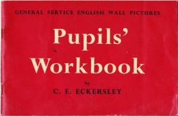 PUPILS' WORKBOOK - GENERAL SERVICE ENGLISH WALL PICTURES - C.E, ECKERSLEY -1958 - Inglés/Gramática