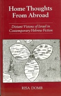 Home Thoughts From Abroad: Distant Visions Of Israel In Contemporary Hebrew Fiction By Domb, Risa (ISBN 9780853033042) - Anthologien