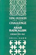 King Hussein And The Challenge Of Arab Radicalism: Jordan, 1955-1967 By Dann, Uriel (ISBN 9780195071344) - Midden-Oosten
