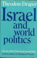 Israel And World Politics: Roots Of The Third Arab-Israeli War By Draper, Theodore (ISBN 9780436137013) - Moyen Orient