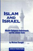 Islam And Israel: Muslim Religious Endowments And The Jewish State By Michael Dumper (ISBN 9780887282546) - Politics/ Political Science