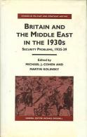 Britain And The Middle East In The 1930s: Security Problems 1935-39 By Michael J. Cohen, Martin Kolinsky - Middle East