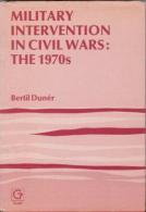 Military Intervention In Civil Wars: The 1970's By Duner, Bertil (ISBN 9780566007934) - Politik/Politikwissenschaften