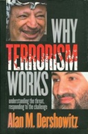Why Terrorism Works: Understanding The Threat Responding To The Challenge By Dershowitz, Alan M ISBN 9780300097665 - Moyen Orient