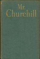 Mr. Churchill A Portrait (1941 First Printing) By Philip Guedalla - Altri & Non Classificati