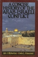 A Concise History Of The Arab-Israeli Conflict By Ian J. Bickerton, Carla L. Klausner (ISBN 9780131736344) - Moyen Orient