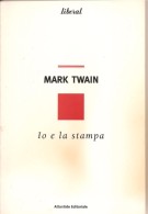 IO E LA STAMPA  MARK TWAIN - Società, Politica, Economia