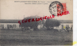 87 - ST SAINT LAURENT SUR GORRE - ECOLE COMMUNALE - INFIRMERIE MILITAIRE PENDANT LA GUERRE - Saint Laurent Sur Gorre