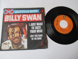 BILLY  SWAN   ---   I JUST WANT TO TASTE YOUR WINE  ///  LOVE YOU BABY TO THE BONE   --  2 Photos - Soul - R&B