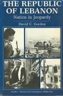 The Republic Of Lebanon: Nation In Jeopardy (Profiles) By Gordon, David C (ISBN 9780865314504) - Midden-Oosten