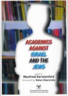 Academics Against Israel And The Jews By Manfred Gerstenfeld (ISBN 9789652180575) - Politica/ Scienze Politiche