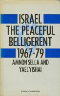Israel The Peaceful Belligerent, 1967-79 By Sella, Amnon; Yishai, Yael (ISBN 9780333387757) - Nahost