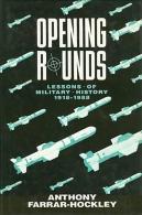 Opening Rounds: Lessons Of Military History 1918-1988 By Farrar-Hockley, Anthony (ISBN 9780233980096) - Mondo