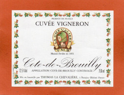 ETIQUETTE Beaujolais COTE DE BROUILLY Cuvée Vigneron La Chevaliére Mise En Bouteille ParTHOMAS LA CHEVALIERE(Beaujeu) - Beaujolais