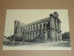 CATHEDRALE DE CHALONS-SUR-MARNE - 51 MARNE (O) - Châtillon-sur-Marne