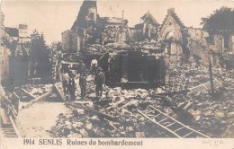 60-SENLIS - CARTE PHOTO- RUINES DU BOMBARDEMANT 1914 - Senlis