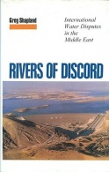 Rivers Of Discord: International Water Disputes In The Middle East By Shapland, Gregory (ISBN 9781850652144) - Nahost