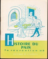 La Récréation N° 5 - Histoire Du PAIN - Éditions De L'accueil - ( 1955 ) . - Lesekarten