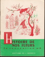 La Récréation N° 6 - Histoire De NOS FLEURS - Éditions De L´accueil - ( 1956 ) . - Schede Didattiche
