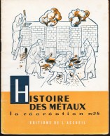 La Récréation N° 25 - Histoire Des  MÉTAUX - Éditions De L´accueil - ( 1956 ) . - Lesekarten
