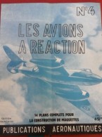 Les Avions à Réaction 14 Plans Complets Pour La Construction De Maquettes Pub Aéronautiques N° 4 - Modellismo