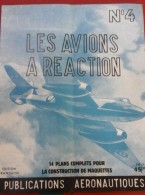 Les Avions à Réaction 14 Plans Complets Pour La Construction De Maquettes Pub Aéronautiques N° 4 - Modellbau