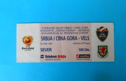 SERBIA AND MONTENEGRO (ex Yugoslavia) : WALES - 2003 Football Match Ticket Soccer Billet Foot Fussball Biglietto Billete - Match Tickets