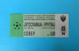 YUGOSLAVIA : URUGUAY - 1995. Football Match Ticket Soccer Billet Foot Fussball Calcio Biglietto Billete Bilhete Futbol - Match Tickets