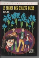 LE SECRET DES OEILLETS BLEUS De MARY JANE,illustrations De FRANCOIS BATET,Texte OLIVIER SECHAN,  VOIR SCAN - Bibliothèque Rose