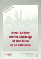 Israeli Society And The Challenge Of Transition To Co-existence: Proceedings Of Symposium, November 21-22, 1996 - Nahost