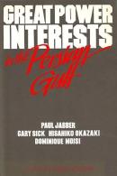 Great Power Interests In The Persian Gulf By Paul Jabber, Gary Sick, Hisahiko Okazaki & Dominique Moisi (ISBN 0876090463 - Medio Oriente
