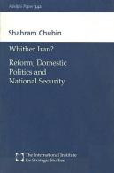 Wither Iran?: Reform, Domestic Politics And National Security (Adelphi Series) CHUBIN, SHAHRAM (ISBN 9780198516675) - Politiek/ Politieke Wetenschappen