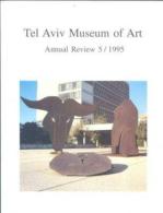 The Tel-Aviv Museum Of Art Annual Review 1995 - Otros & Sin Clasificación