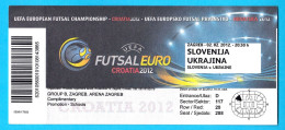 UEFA FUTSAL EURO 2012. - Match Ticket SLOVENIA : UKRAINE - Billet Biglietto Billete Bilhete - Match Tickets