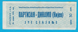 FK PARTIZAN Belgrade : FC DYNAMO Kiev Kyiv Ukraine - 1976. Inter. Friendly Match Football Ticket Soccer Billet Fussball - Match Tickets