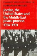 Jordan, The United States And The Middle East Peace Process, 1974-1991 By MADIHA RASHID AL MADFAI (ISBN 9780521415231) - Medio Oriente