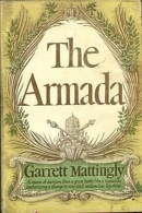 The Armada By Garrett Mattingly - 1950-Now