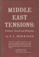 Middle East Tensions: Political, Social And Religious By S. A. Morrison - Medio Oriente