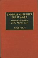 Saddam Hussein's Gulf Wars: Ambivalent Stakes In The Middle East By Rezun, Miron (ISBN 9780275943240) - Middle East