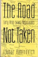 The Road Not Taken: Early Arab-Israeli Negotiations By Rabinovich, Itamar (ISBN 9780195060669) - Middle East