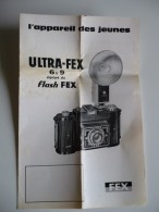 NOTICE Mode Emploi Appareil PHOTO ULTRA FEX 6x9 équipé Du Flash FEX. L'Appareil Des Jeunes.1966. 4 Pages 13,5x21 Cm. TBE - Cameras