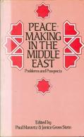 Peacemaking In The Middle East Edited By Paul Marantz & Janice Gross Stein (ISBN 9780709935223) - Medio Oriente