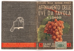 05272 "ANGELO LONGO - AFFINAMENTO DELLE UVE DA TAVOLA - RAMO EDIT. DEGLI AGRICOLTORI - 1939 - XVII " ORIGINALE - Otros & Sin Clasificación