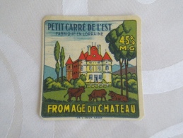 étiquette Fromage Neuve Lorraine  Petit Carré De L'Est  Fromage Du Château  VARIANTE 45 % MG  Vaches - Quesos