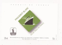 PAQUEBOT BLANC Pour Le FRANCE Chais De La Transat LE HAVRE VIN DE TABLE DE FRANCE - Steamers