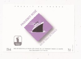 PAQUEBOT ROSE Pour Le FRANCE Chais De La Transat LE HAVRE VIN DE TABLE DE FRANCE - Pakketboten