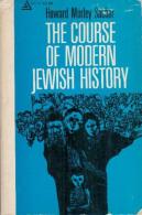 The Course Of Modern Jewish History By Howard Morley Sachar - Sonstige & Ohne Zuordnung