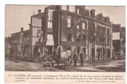 CPA LONGUYON 54 ANGLE DE LA RUE CARNOT PENDANT LE PILLAGE DU KAISER ATTELAGE RUINES - Longuyon