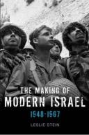 The Making Of Modern Israel: 1948-1967 By Leslie Stein (ISBN 9780745644660) - Medio Oriente