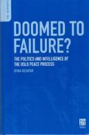 Doomed To Failure?: The Politics And Intelligence Of The Oslo Peace Process By Seliktar, Ofira (ISBN 9780313366178) - Middle East